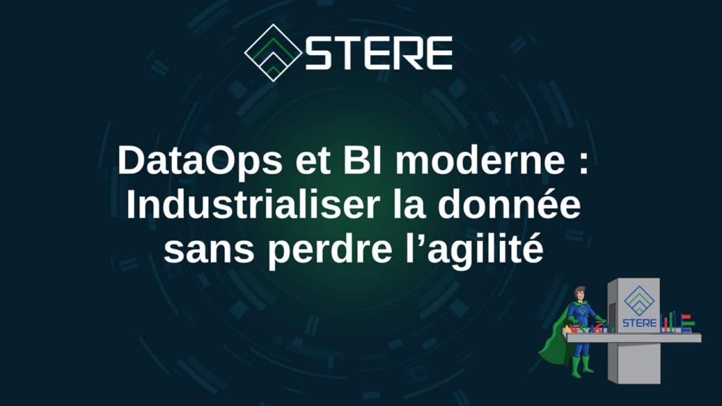 DataOps et BI moderne : Industrialiser la donnée sans perdre l’agilité